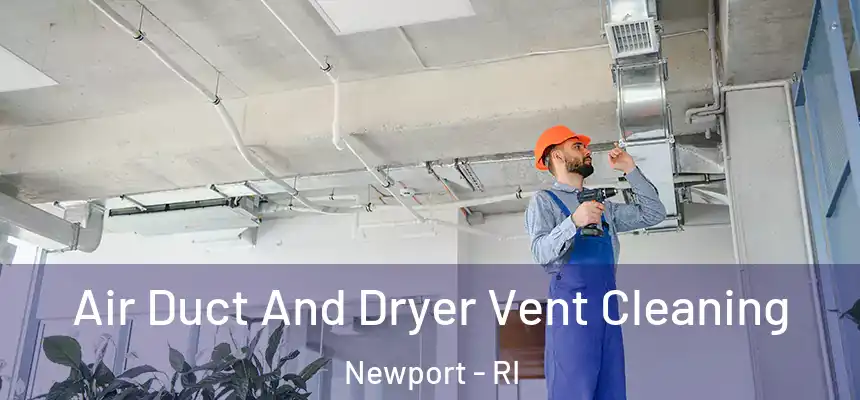  Air Duct And Dryer Vent Cleaning Newport - RI