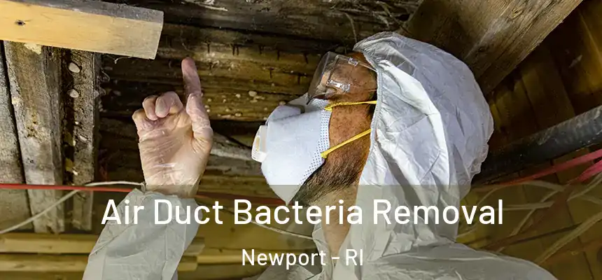  Air Duct Bacteria Removal Newport - RI