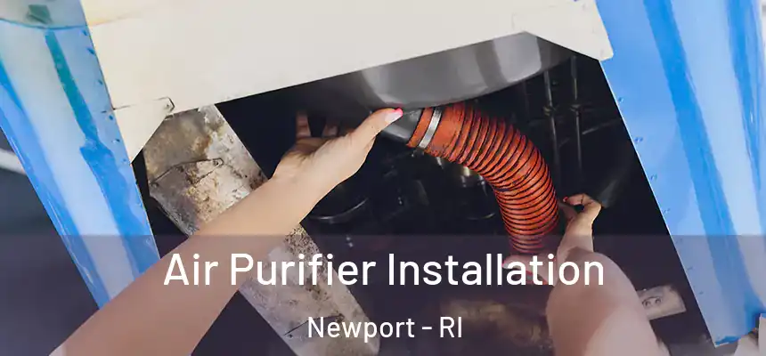  Air Purifier Installation Newport - RI