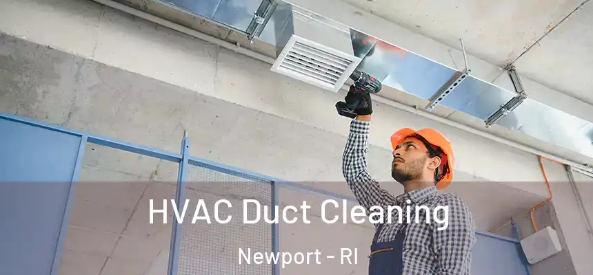  HVAC Duct Cleaning Newport - RI