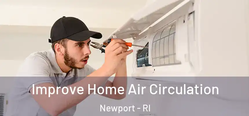  Improve Home Air Circulation Newport - RI