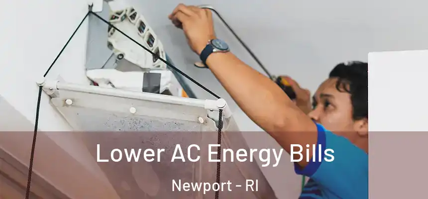  Lower AC Energy Bills Newport - RI