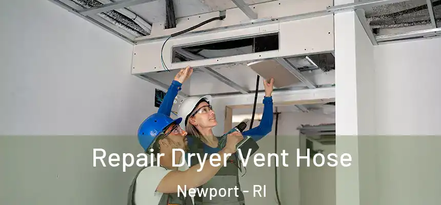  Repair Dryer Vent Hose Newport - RI